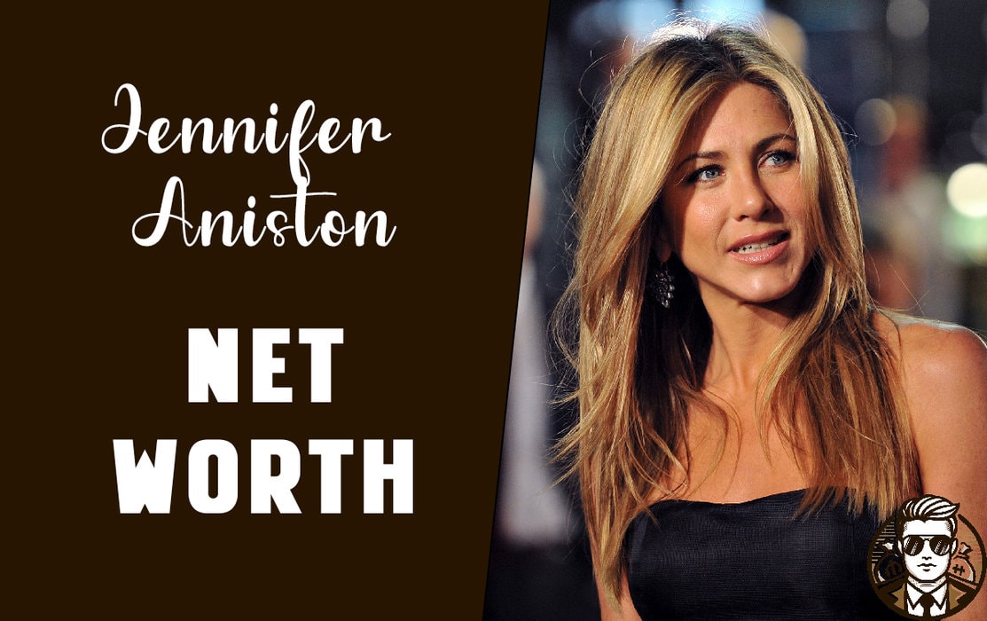 Jennifer Aniston Net Worth